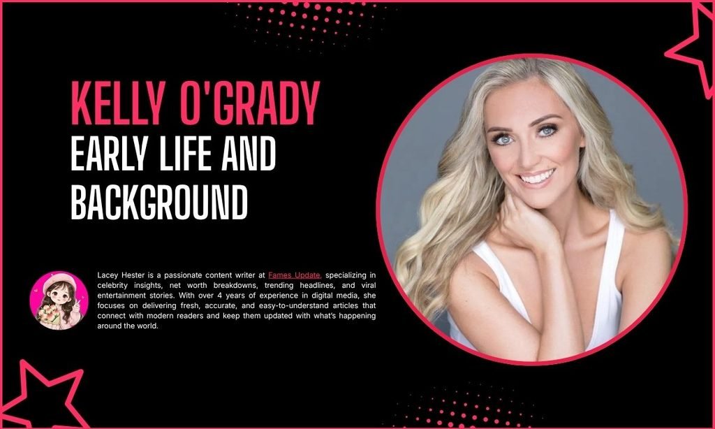 Kelly O'Grady Early Life and Background