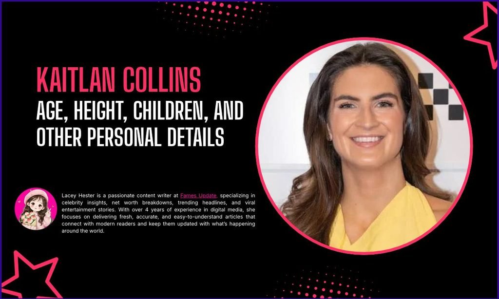 Kaitlan Collins Age, Height, Children, and Other Personal Details