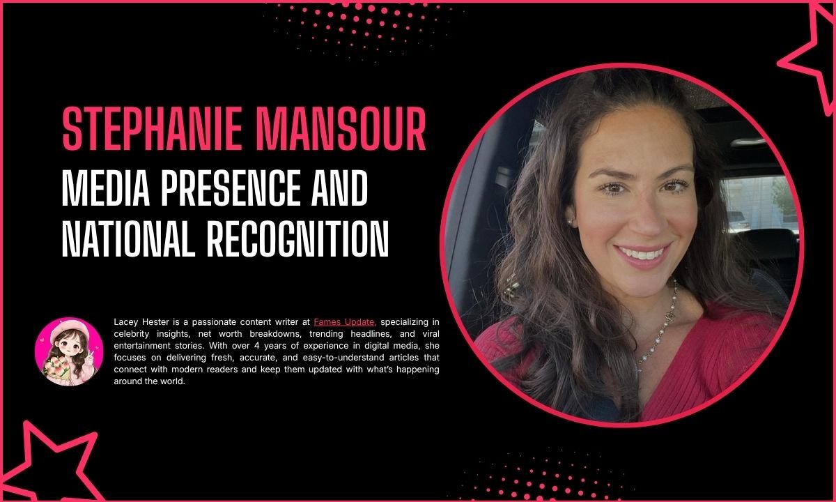 Stephanie Mansour Media Presence and National Recognition