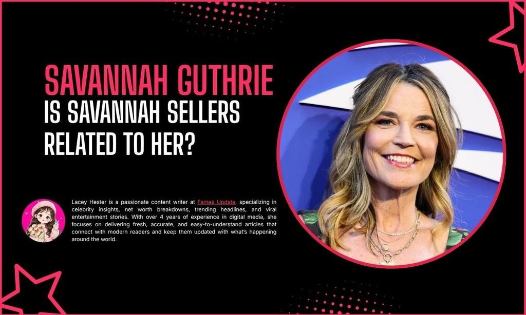 Is Savannah Sellers Related to Savannah Guthrie?