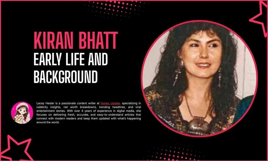 Kiran Bhatt Early Life and Background