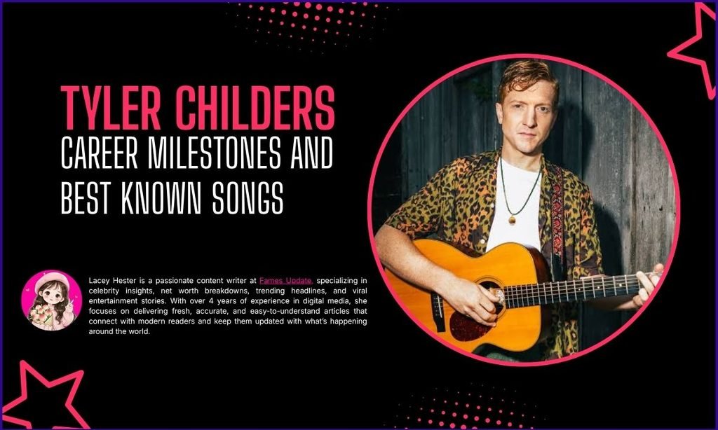 Tyler Childers Career Milestones and Best Known Songs