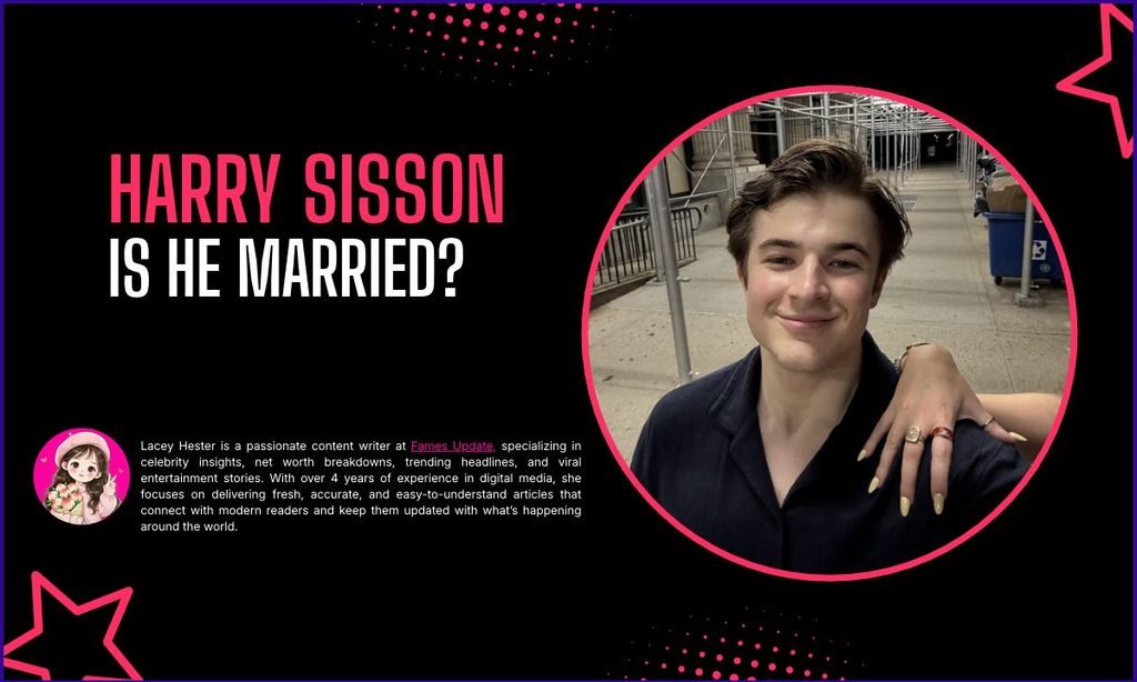 Is Harry Sisson Married?
