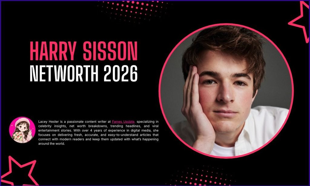 Harry Sisson Net Worth