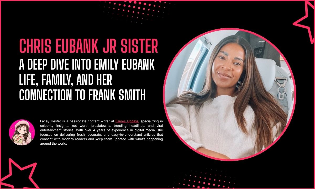 Who is Chris Eubank Jr Sister? A Deep Dive into Emily Eubank Life, Family, and Her Connection to Frank Smith