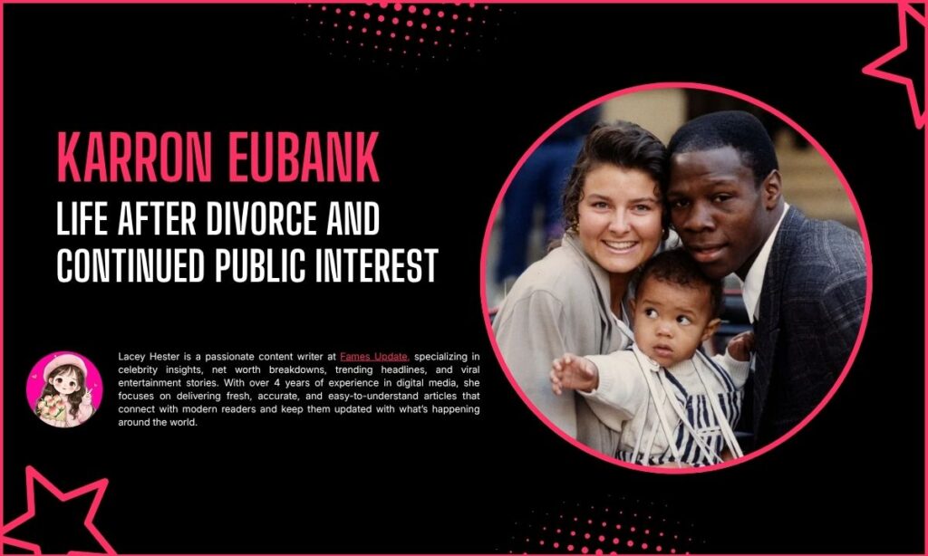 Karron Eubank Life After Divorce and Continued Public Interest