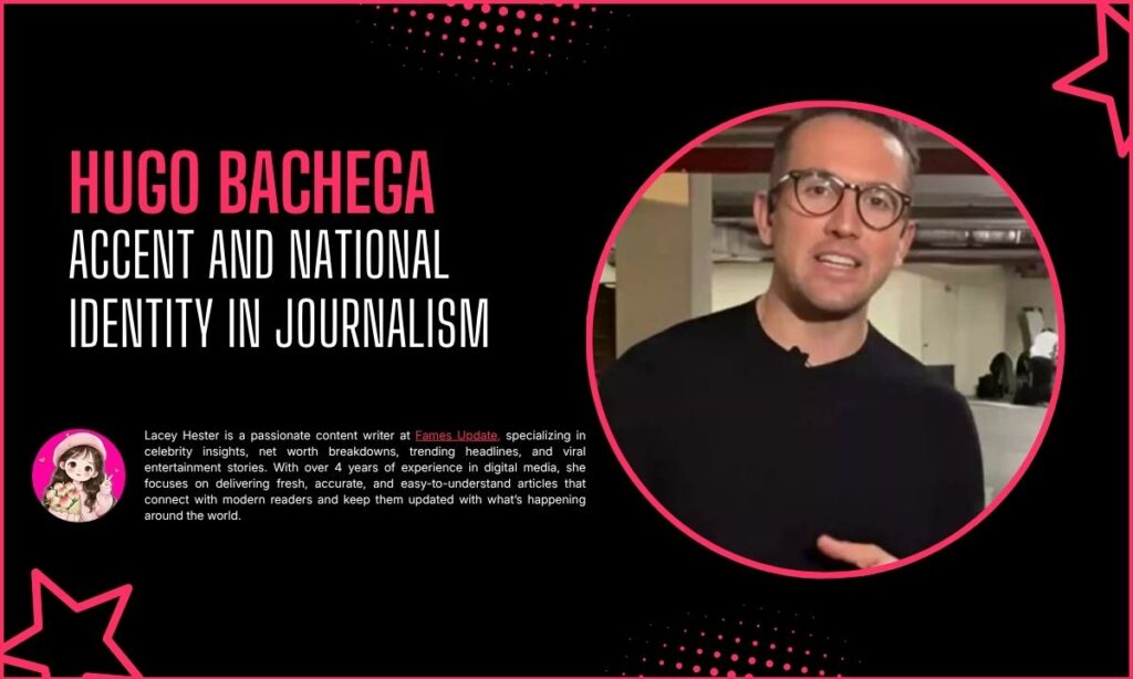 Hugo Bachega: Accent and National Identity in Journalism