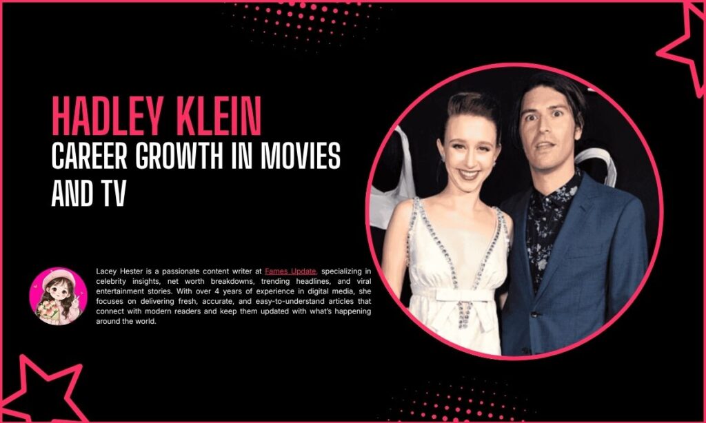 Hadley Klein Career Growth in Movies and TV