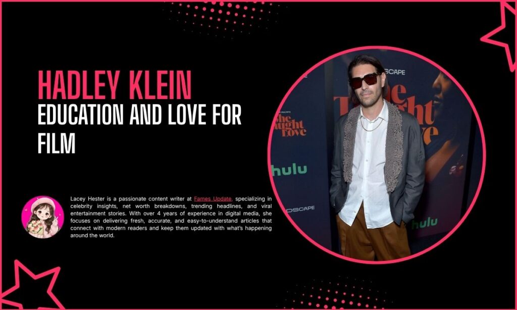 Hadley Klein Education and Love for Film