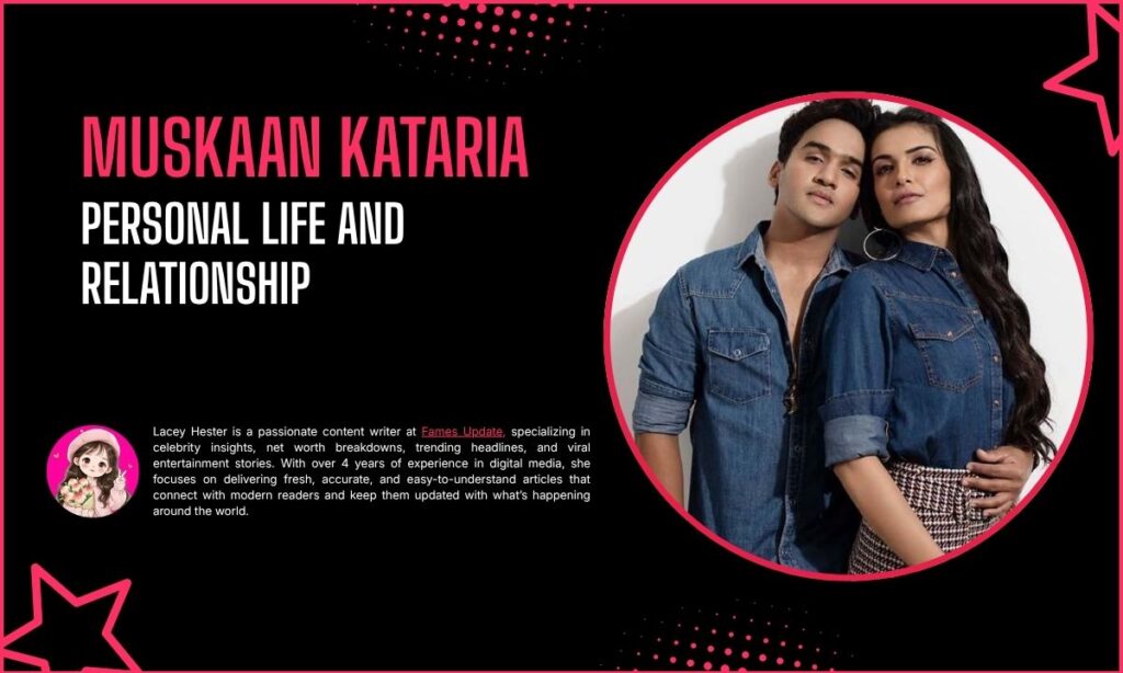 Muskaan Kataria Personal Life and Relationship