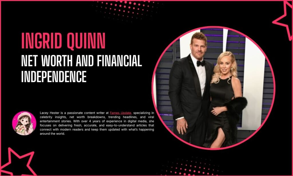 Ingrid Quinn Net Worth and Financial Independence