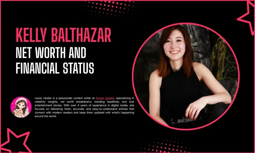 Kelly Balthazar Net Worth and Financial Status
