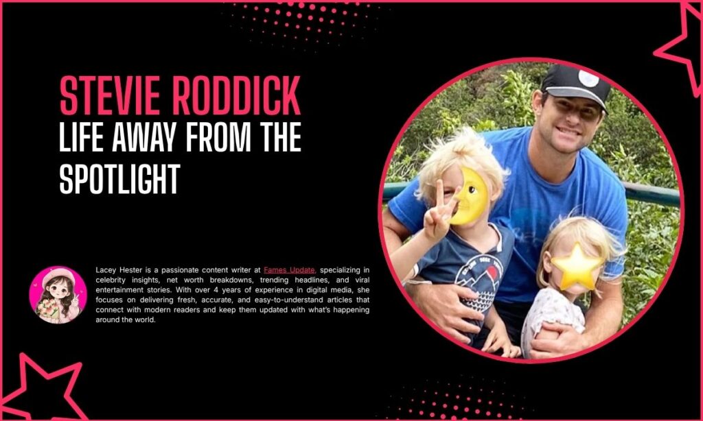 Stevie Roddick Life Away From the Spotlight