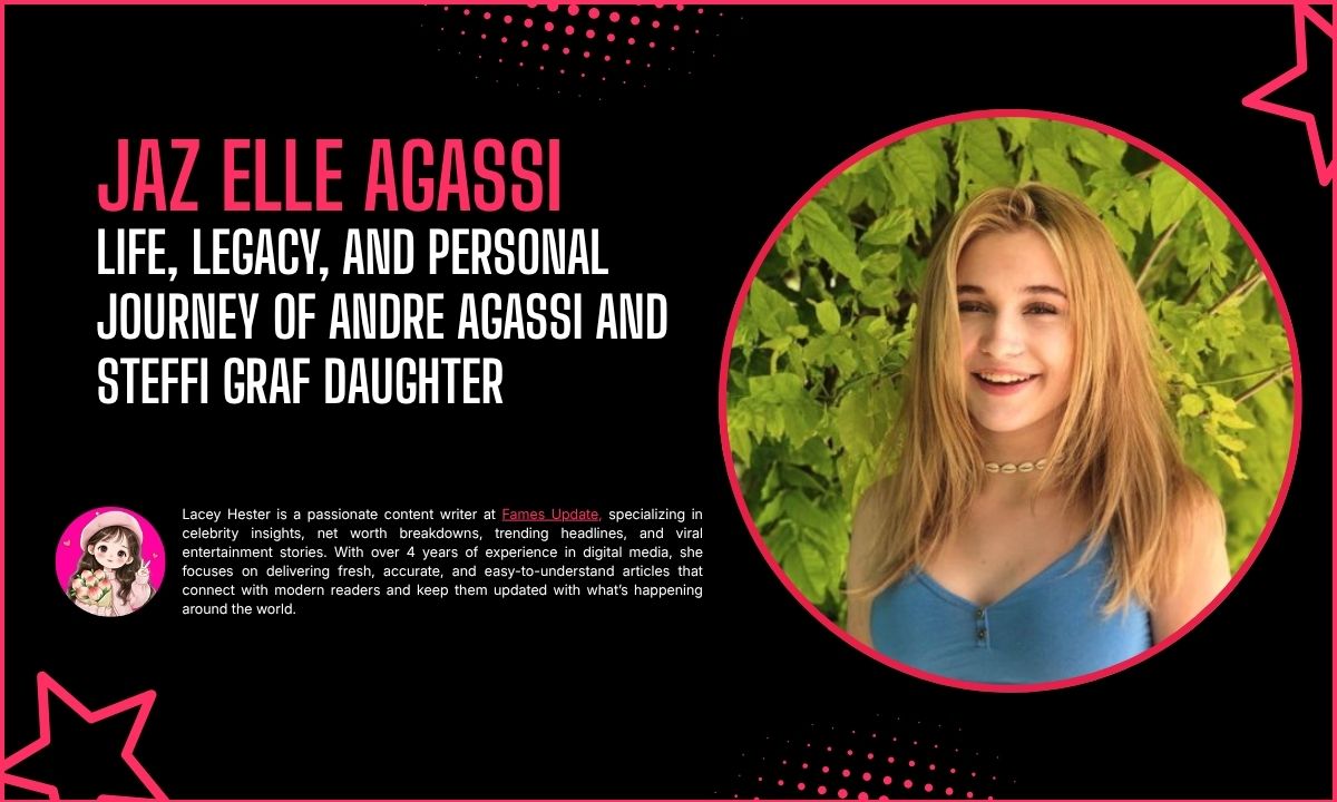 Jaz Elle Agassi: Life, Legacy, and Personal Journey of Andre Agassi and Steffi Graf Daughter