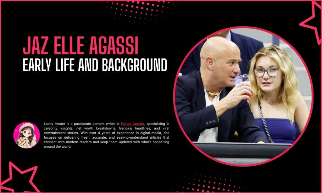 Jaz Elle Agassi Early Life and Background
