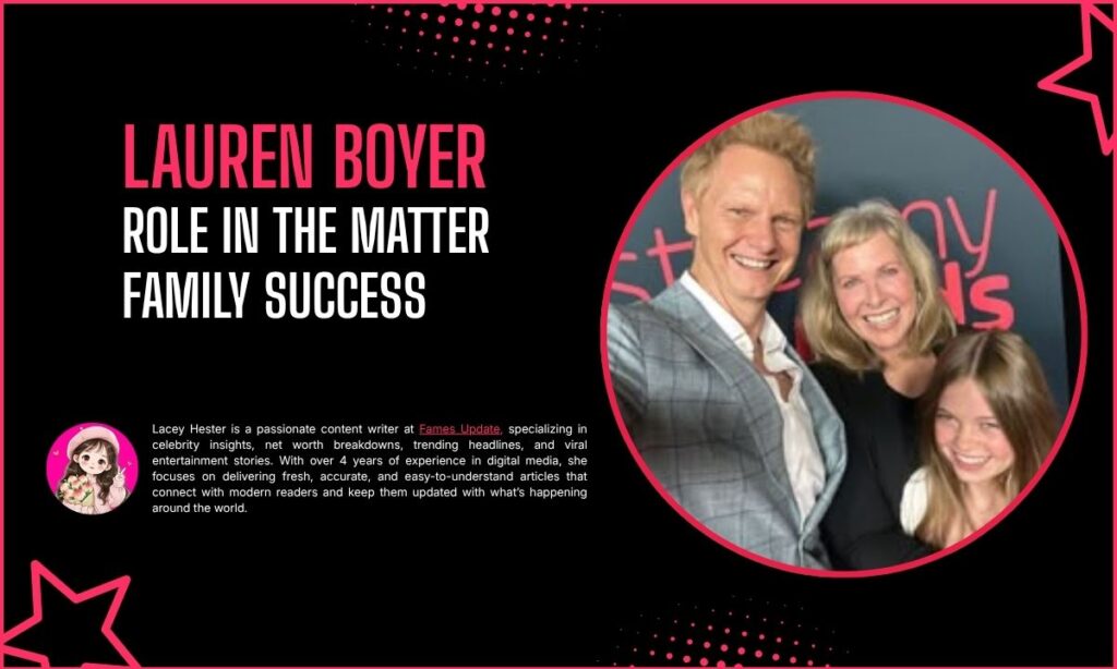 Lauren Boyer Role in the Matter Family Success