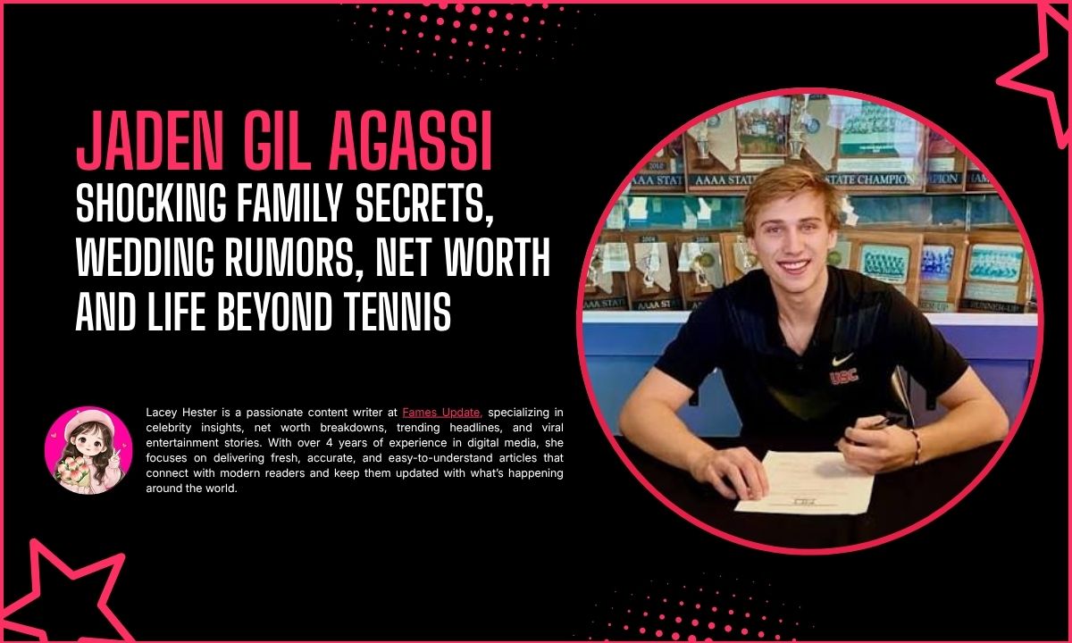 Jaden Gil Agassi Revealed: Shocking Family Secrets, Wedding Rumors, Net Worth And Life Beyond Tennis