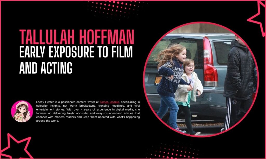 Tallulah Hoffman Early Exposure to Film and Acting