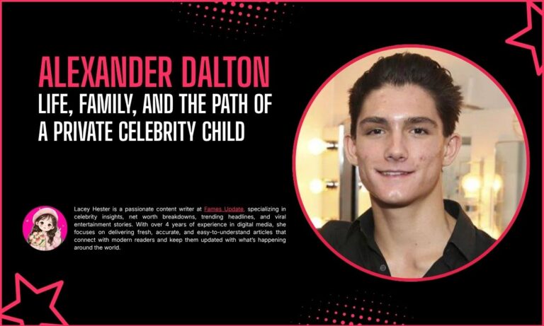Alexander Dalton: Life, Family, and the Path of a Private Celebrity Child