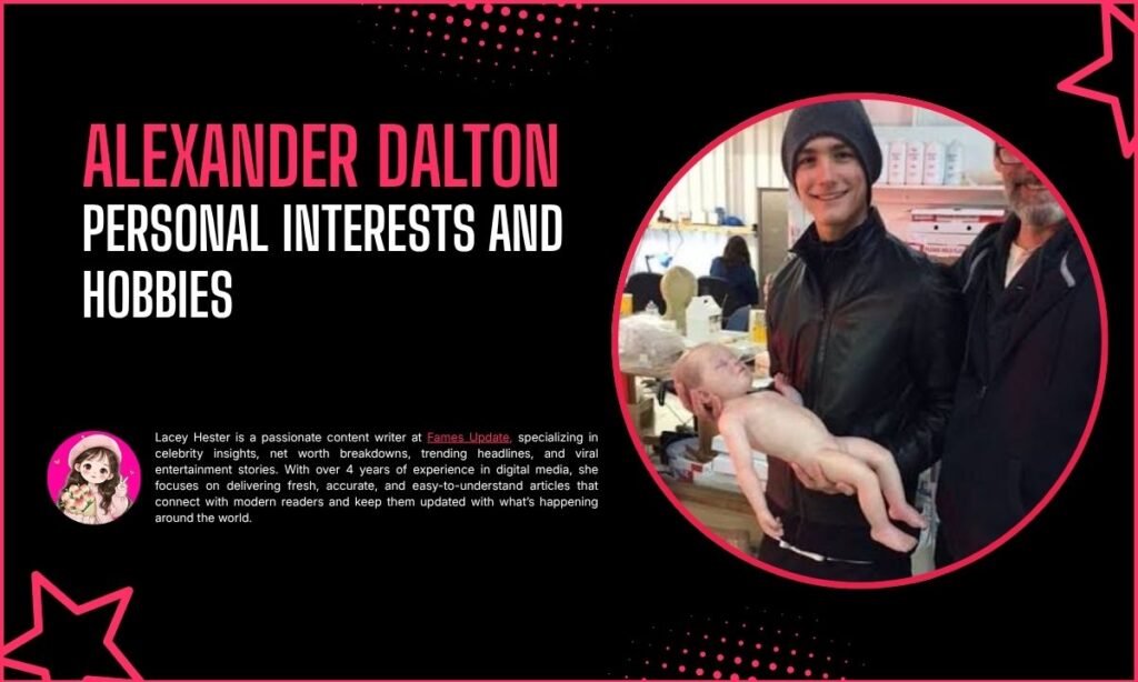 Alexander Dalton Personal Interests and Hobbies