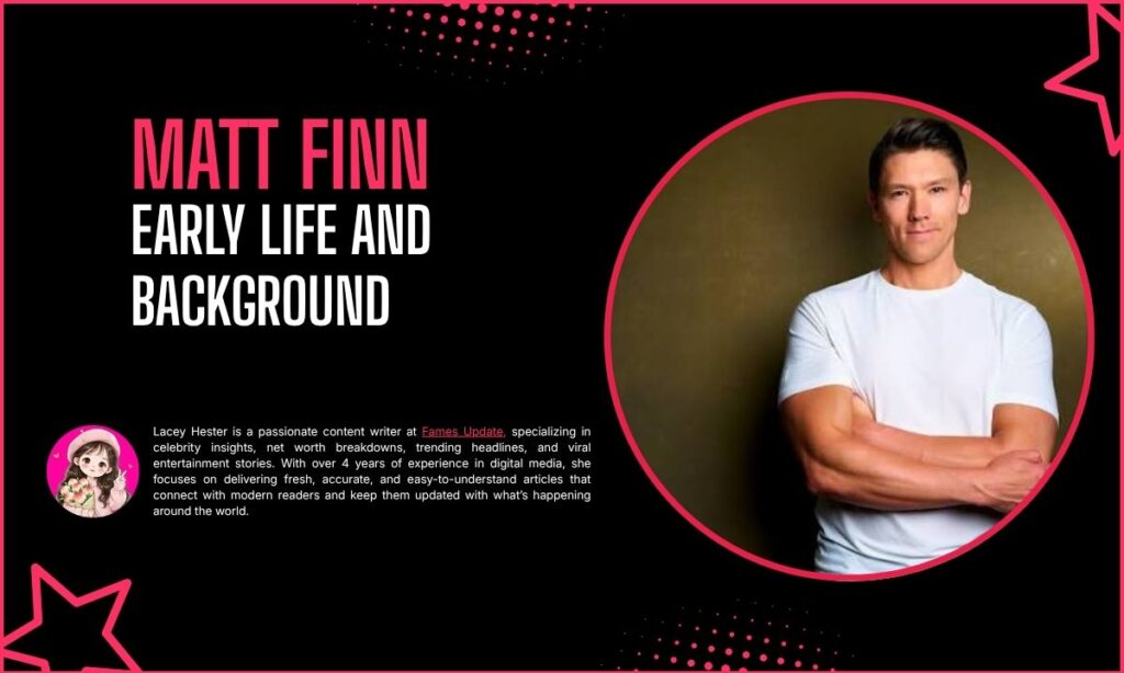 Matt Finn Early Life and Background