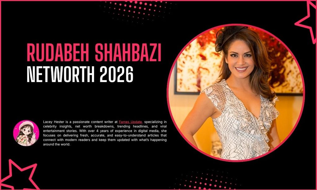 Rudabeh Shahbazi Net Worth
