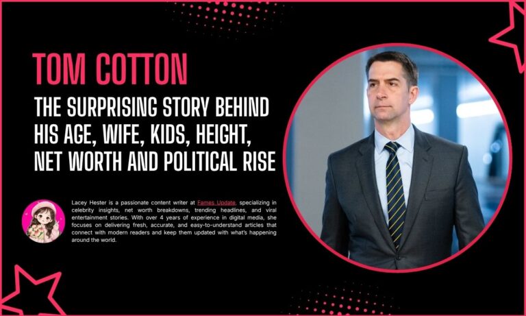 Tom Cotton: The Surprising Story Behind His Age, Wife, Kids, Height, Net Worth and Political Rise