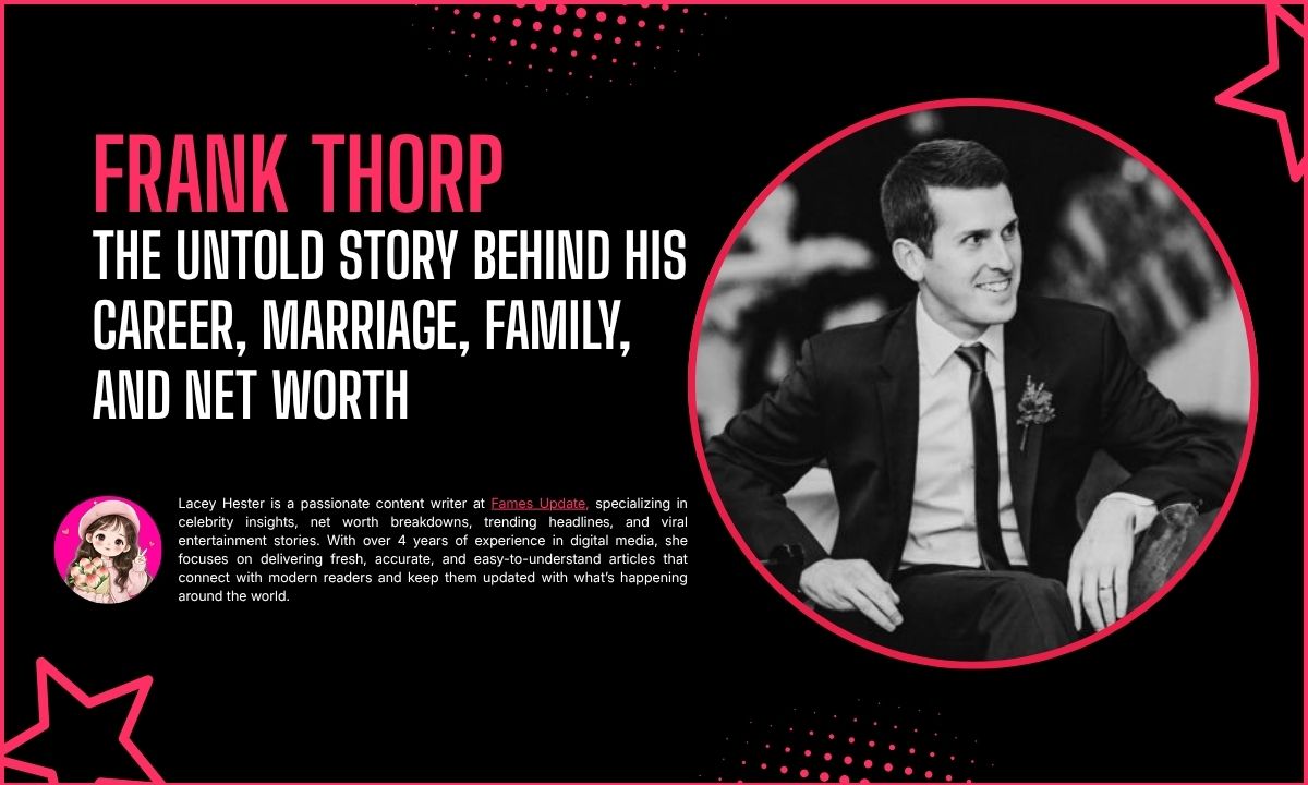 Frank Thorp Revealed: The Untold Story Behind His Career, Marriage, Family, And Net Worth
