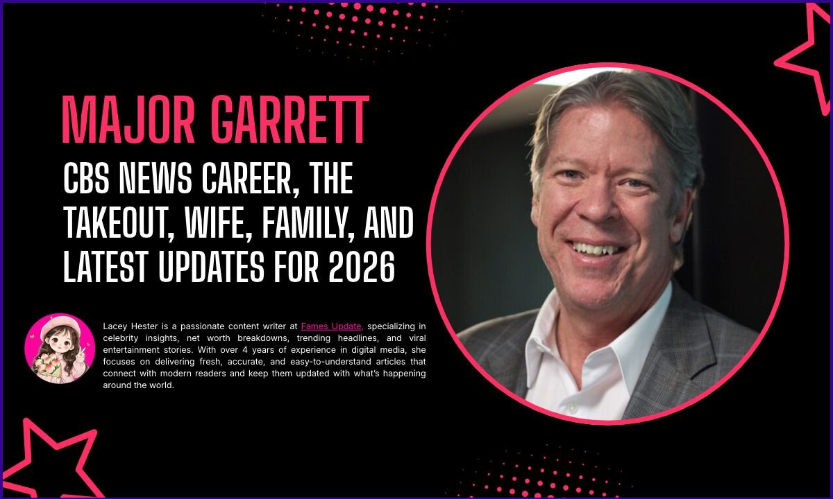 Major Garrett: CBS News Career, The Takeout, Wife, Family, and Latest Updates for 2026