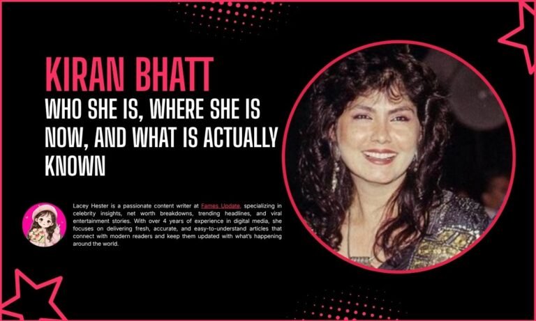 Kiran Bhatt: Who She Is, Where She Is Now, and What Is Actually Known
